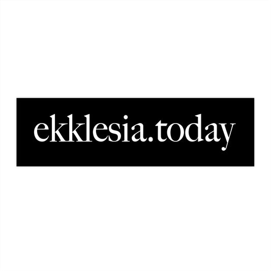 Ekklesia.Today - Bumper Stickers